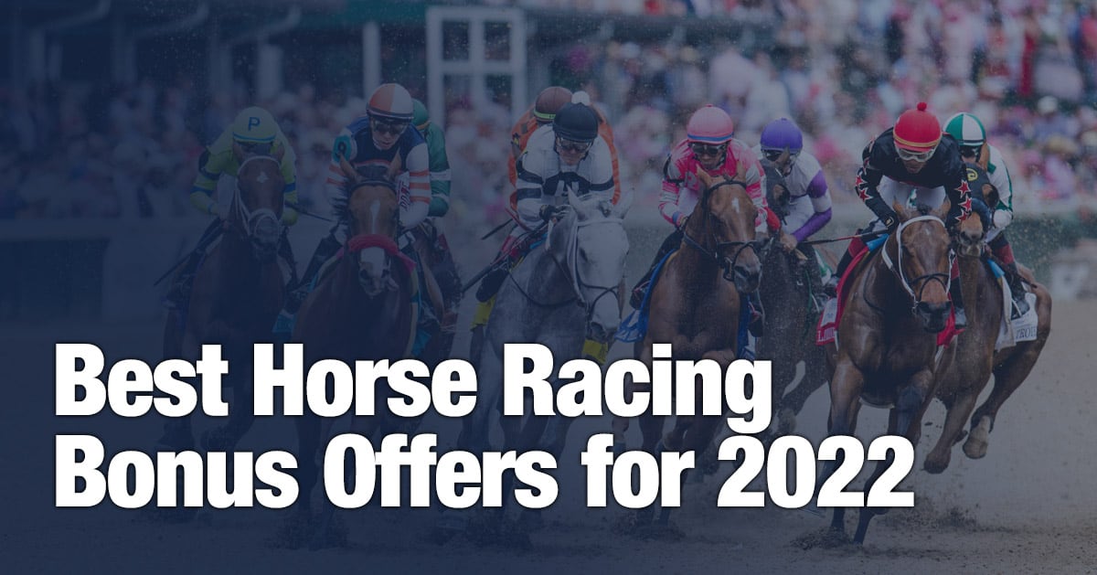 Best Horse Racing Bonus Offers for 2022