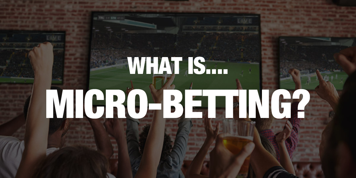 What is Micro-Betting