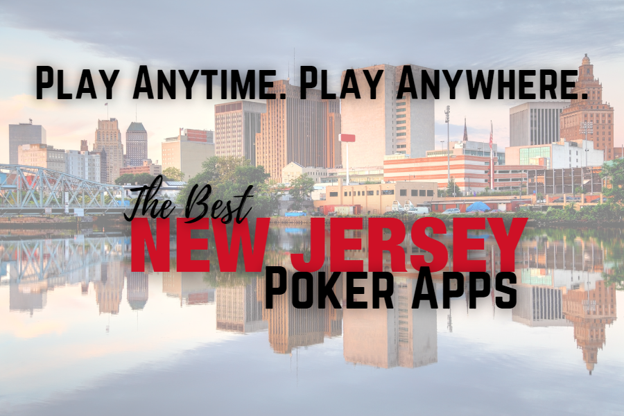 Best New Jersey Poker Apps Play Anytime
