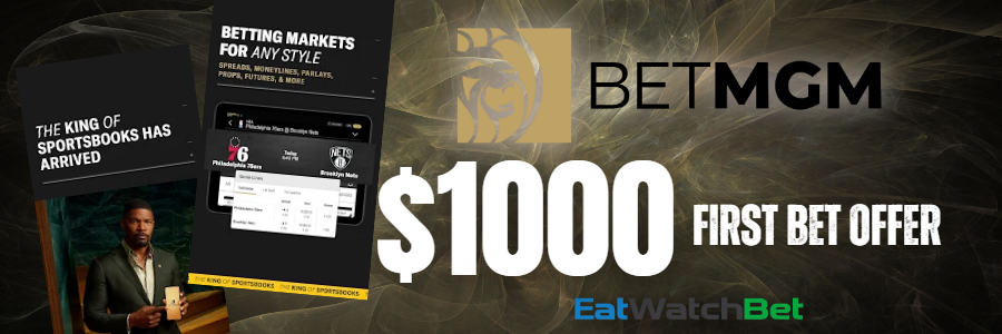 BetMGM 1000 First Bet Offer Eat Watch Bet
